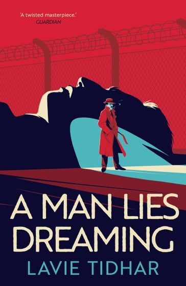 A Man Lies Dreaming - Lavie Tidhar