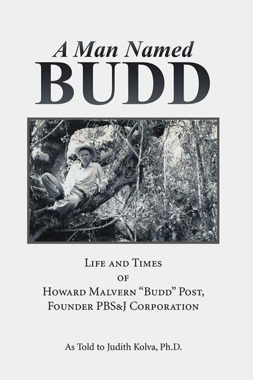 A Man Named Budd - Ph.D. Judith Kolva