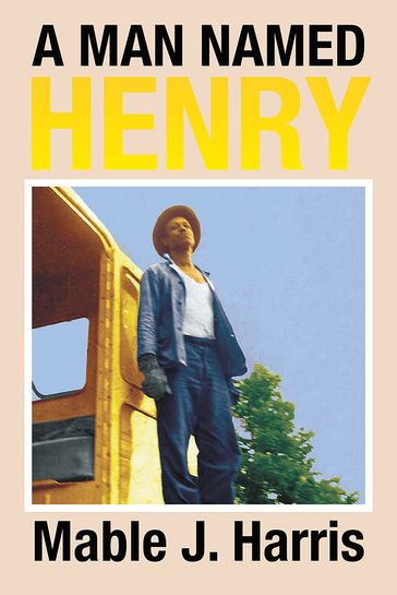 A Man Named Henry - Mable Harris