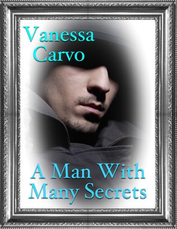 A Man With Many Secrets - Vanessa Carvo