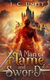 A Man of Flame and Sword