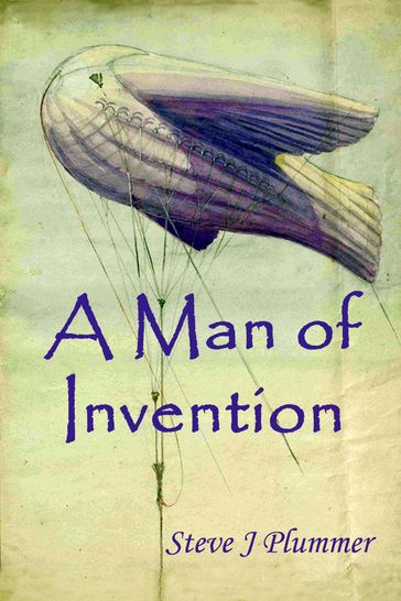 A Man of Invention - Steve J Plummer