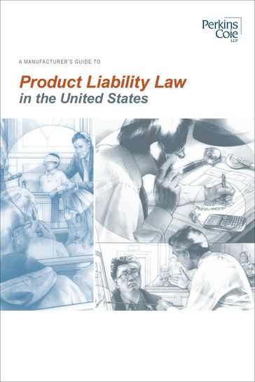 A Manufacturer's Guide To Product Liability Law in the United States - sjdicaro