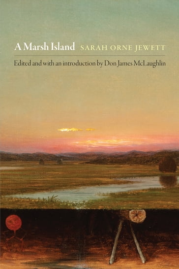 A Marsh Island - Sarah Orne Jewett