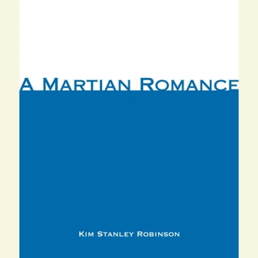 A Martian Romance - Kim Stanley Robinson