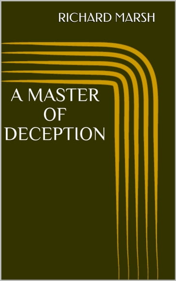 A Master of Deception - Richard Marsh