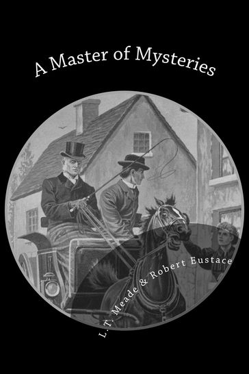A Master of Mysteries - L.T. Meade - Robert Eustace
