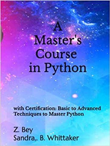 A Master's Course in Python - Z. Bey - Sandra B. Whittaker