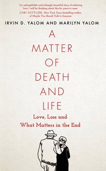 A Matter of Death and Life - Irvin Yalom - Marilyn Yalom