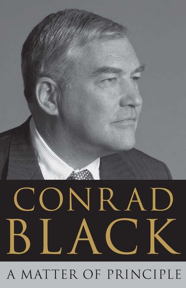 A Matter of Principle - Conrad Black