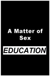 A Matter of Sex Education
