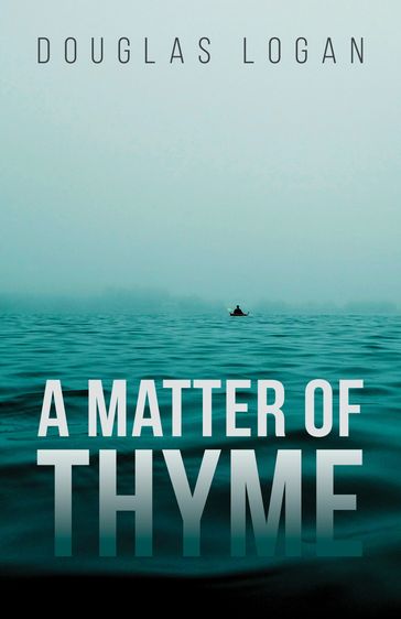 A Matter of Thyme - Douglas Logan