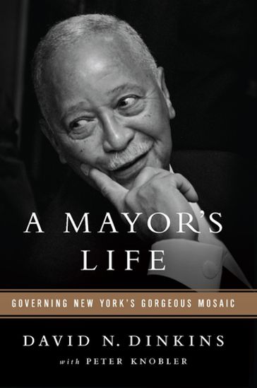 A Mayor's Life - David N Dinkins