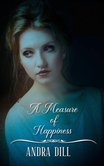 A Measure of Happiness - Andra Dill