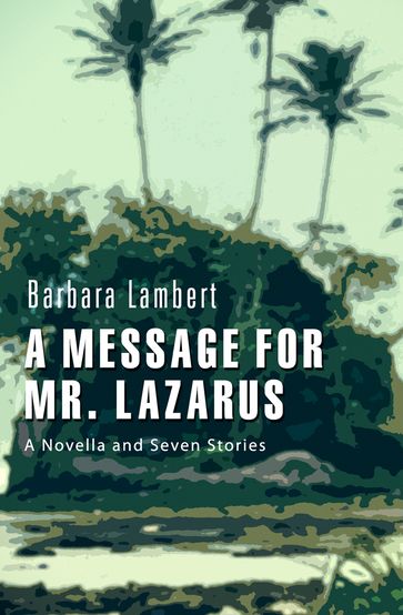 A Message for Mr. Lazarus - Barbara Lambert