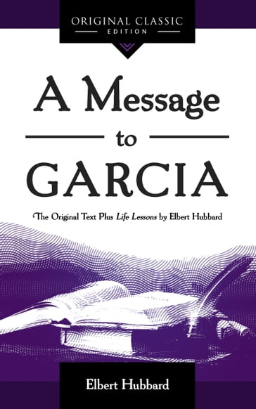 A Message to Garcia - Elbert Hubbard