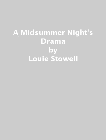 A Midsummer Night's Drama - Louie Stowell