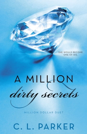 A Million Dirty Secrets - C. L. Parker