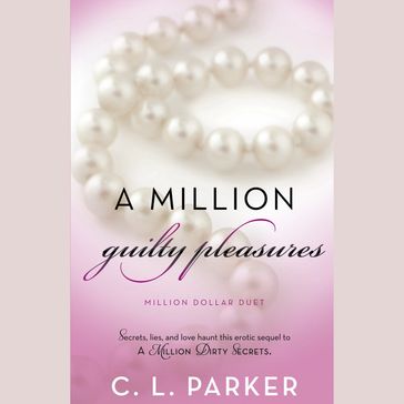 A Million Guilty Pleasures - C. L. Parker
