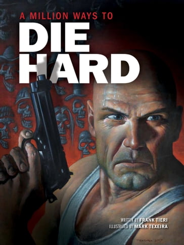 A Million Ways to Die Hard - Frank Tieri