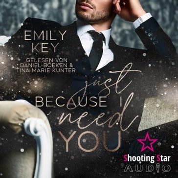 A Millionar Single Dad Romance - Just because - Just because I need you, Band 1 (ungekurzt) - Emily Key