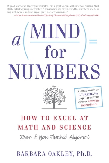 A Mind For Numbers - PhD Barbara Oakley