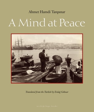 A Mind at Peace - Ahmet Hamdi Tanpinar