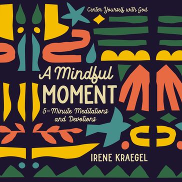 A Mindful Moment - Irene Kraegel