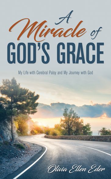 A Miracle of God's Grace - Olivia Ellen Eder