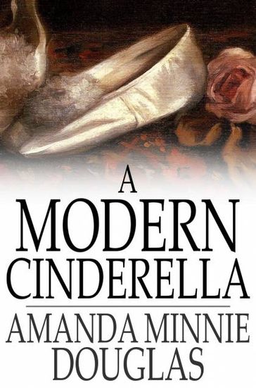 A Modern Cinderella - Amanda Minnie Douglas