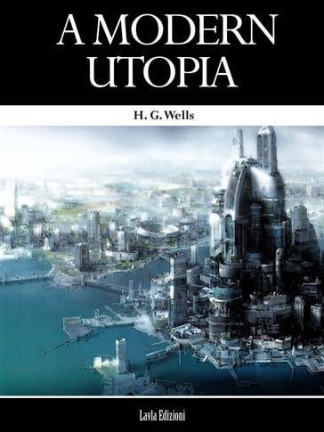 A Modern Utopia - H. G. Wells