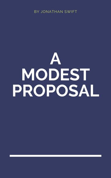 A Modest Proposal - Jonathan Swift