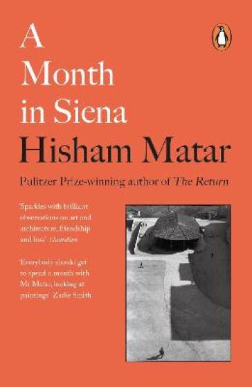 A Month in Siena - Hisham Matar