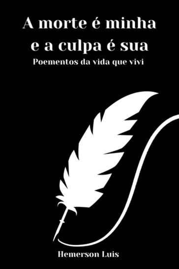 A Morte É Minha E A Culpa É Sua - Hemerson Luis