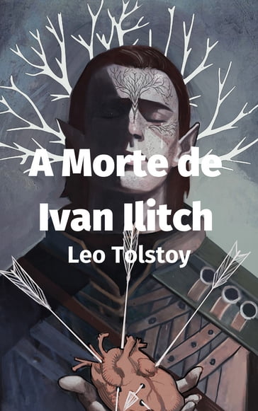A Morte de Ivan Ilitch - Liev Tolstói