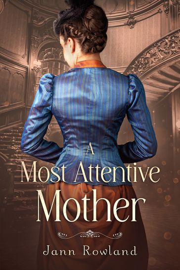 A Most Attentive Mother - Jann Rowland
