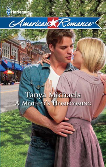 A Mother's Homecoming - Tanya Michaels