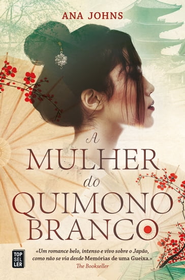 A Mulher do Quimono Branco - Ana Johns