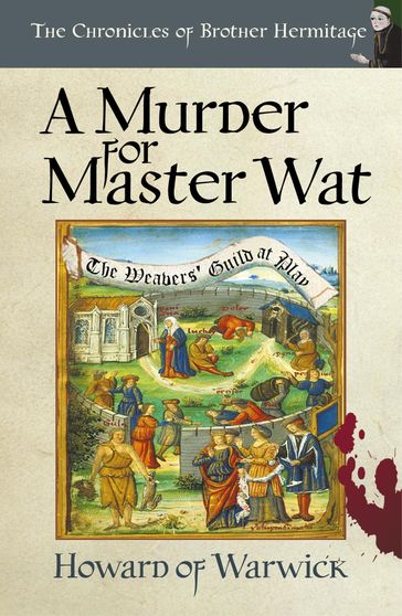 A Murder for Master Wat - Howard of Warwick