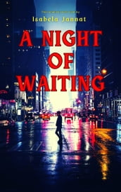 A NIGHT OF WAITING