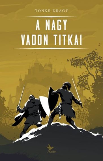 A Nagy Vadon titkai - Tonke Dragt