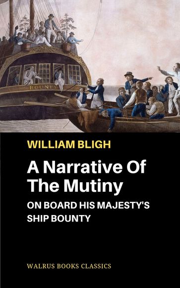 A Narrative Of The Mutiny - William Bligh