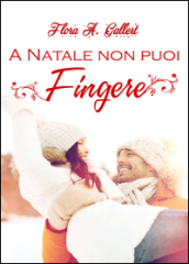 A Natale non puoi fingere