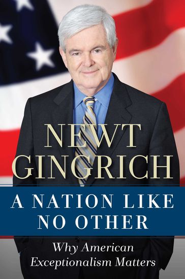 A Nation Like No Other - Newt Gingrich
