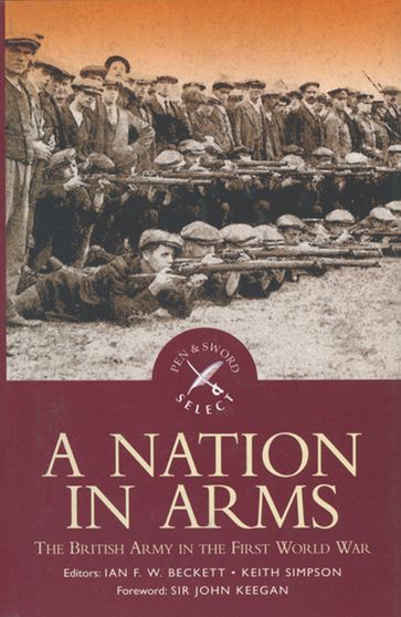 A Nation in Arms - Ian F. W. Beckett - Keith Simpson