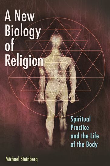 A New Biology of Religion - Michael Steinberg