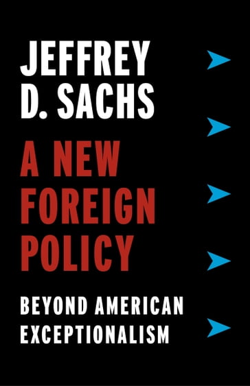 A New Foreign Policy - Jeffrey D. Sachs