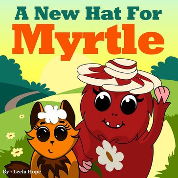 A New Hat for Myrtle - Leela Hope