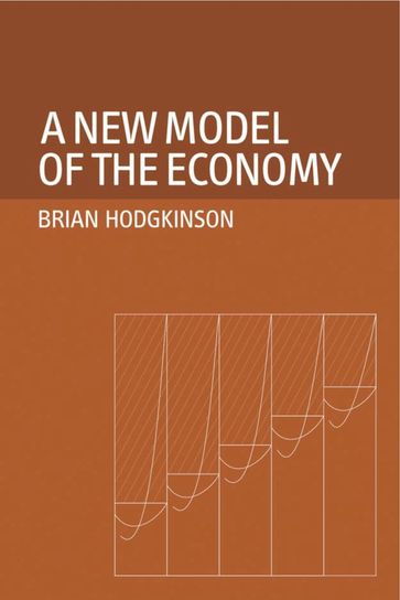 A New Model of the Economy - Brian Hodgkinson