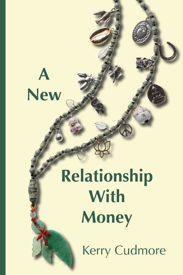 A New Relationship With Money - Kerry Cudmore